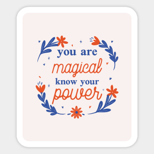 You Are Magical Know Your Power Sticker